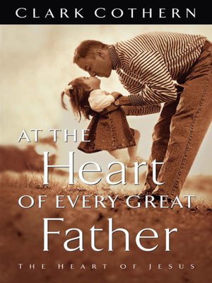 cover image of At the Heart of Every Great Father
